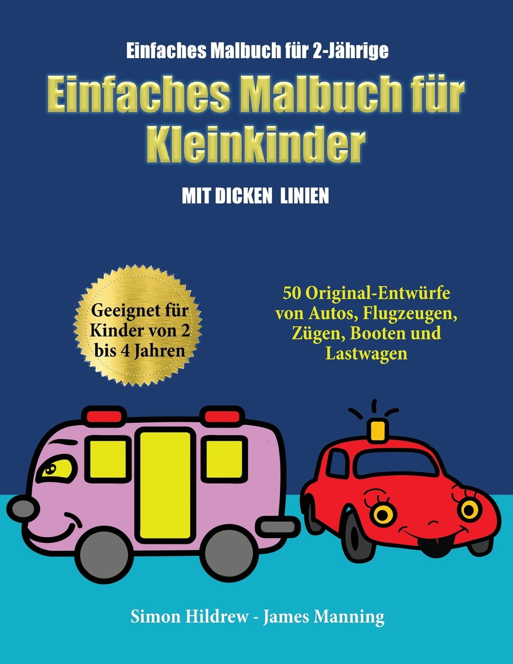 Einfaches Malbuch Für 2-Jährige: Einfaches Malbuch für 2-Jährige : Ein