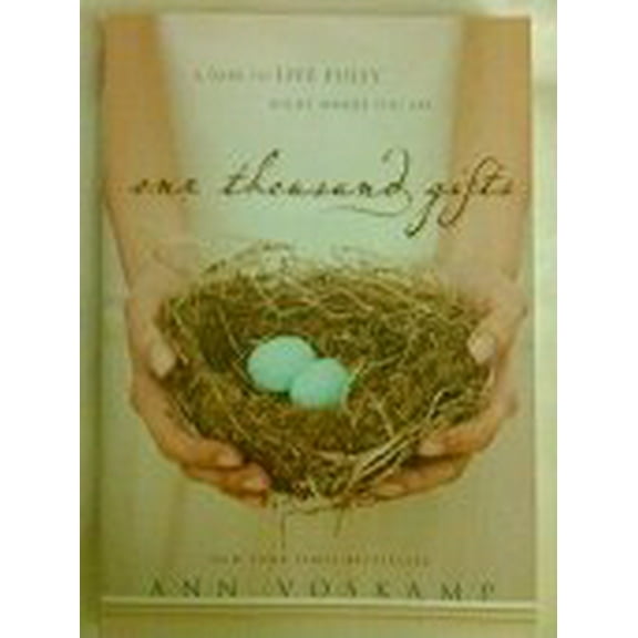 Pre-Owned One Thousand Gifts: A Dare to Live Fully Right Where You Are (Mass Market Paperback) 0310620856 9780310620853