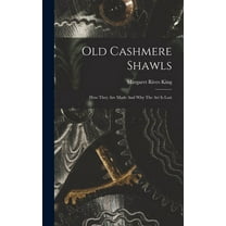 Old Cashmere Shawls: How They Are Made And Why The Art Is Lost (Hardcover)