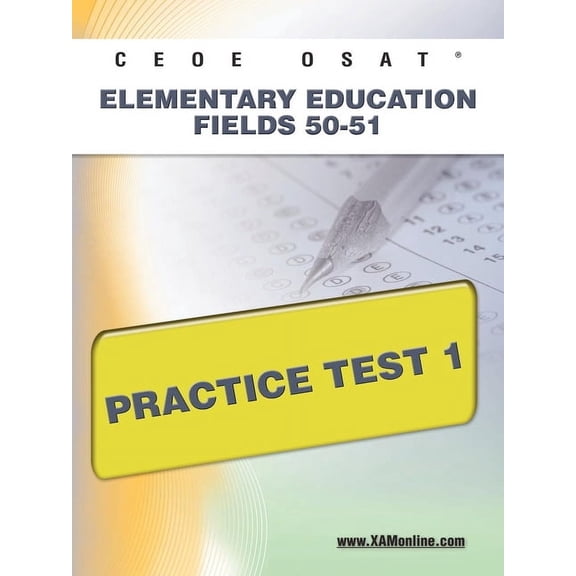 Ceoe Ceoe Osat Elementary Education Fields 50-51 Practice Test 1, (Paperback)