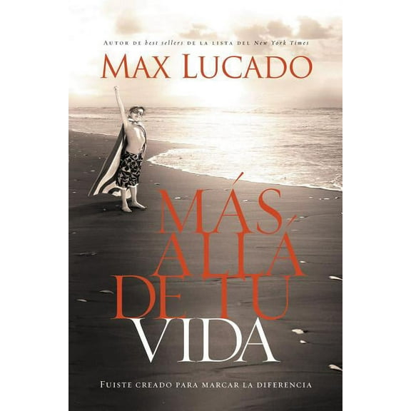 Más Allá de Tu Vida: Fuiste Creado Para Marcar La Diferencia, (Paperback)