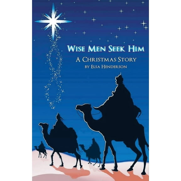 Wise Men Seek Him: A Christmas Story, (Paperback)