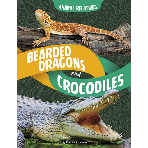 Animal Relatives Bearded Dragons and Crocodiles: Reptile Relatives, (Hardcover)