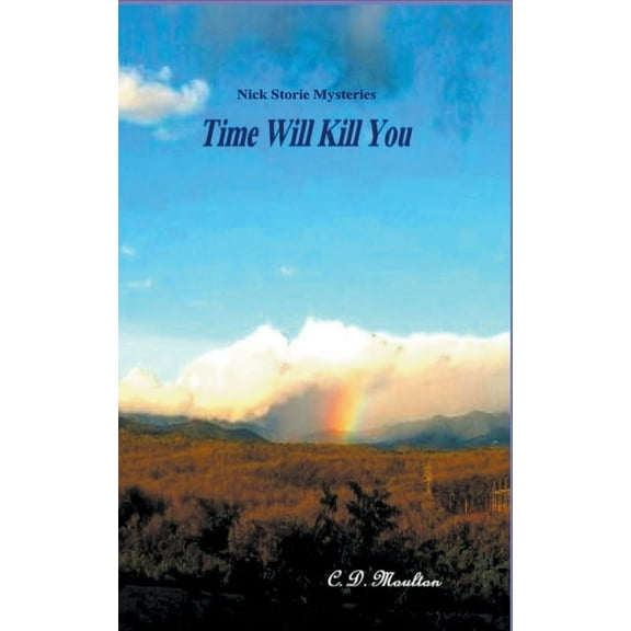 Det. Lt. Nick Storie Mysteries Time Will Kill You, Book 12, (Paperback)