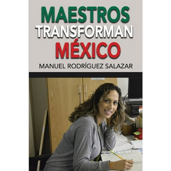 Maestros Transforman Mexico (Paperback)