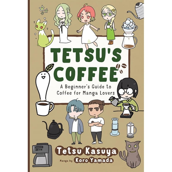 Tetsu's Coffee: A Beginner's Guide to Coffee for Manga Lovers, (Paperback)