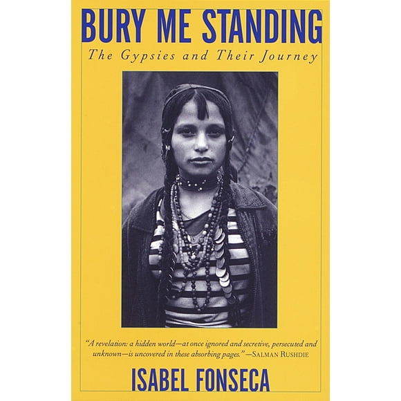 Pre-Owned Bury Me Standing: The Gypsies and Their Journey (Paperback) 067973743X 9780679737438