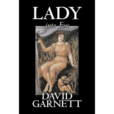 Lady Into Fox by David Garnett, Fiction, Fantasy & Magic, Classics, Action & (Best Of Garnett Silk)