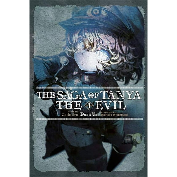 The Saga of Tanya the Evil (Light Novel) The Saga of Tanya the Evil, Vol. 1 (Light Novel): Deus Lo Vult Volume 1, Book 1, (Paperback)