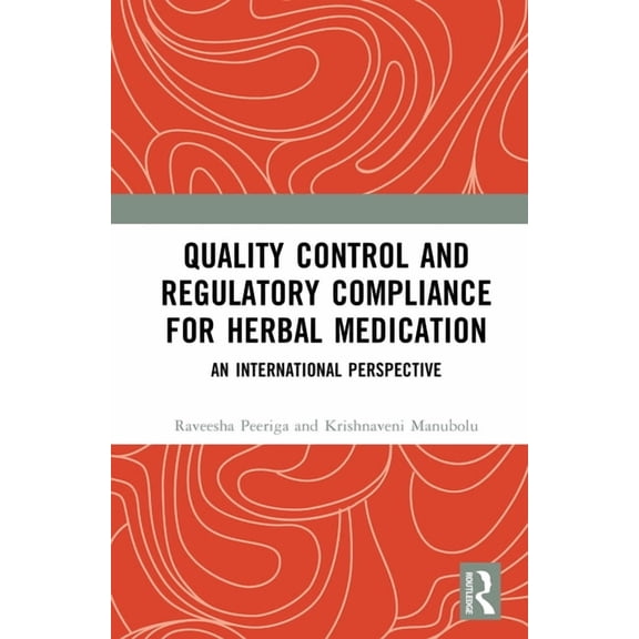 Quality Control and Regulatory Compliance for Herbal Medication: An International Perspective, (Hardcover)