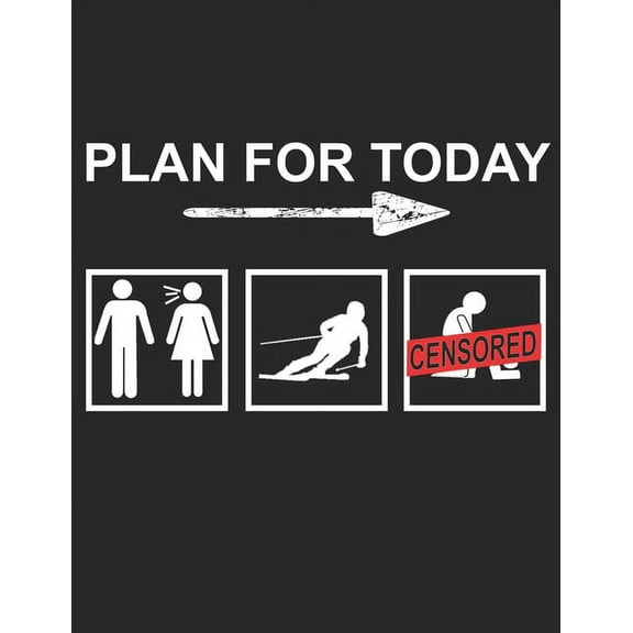 Trainingsbuch für Skifahrer : Stetige Verbesserung mit diesem Trainigstagebuch ♦ Vorlage für über 100 Trainigstage ♦ Planen, üben, umsetzen ♦ A4  Format ♦ Motiv: Plan for today Ski (Paperback)