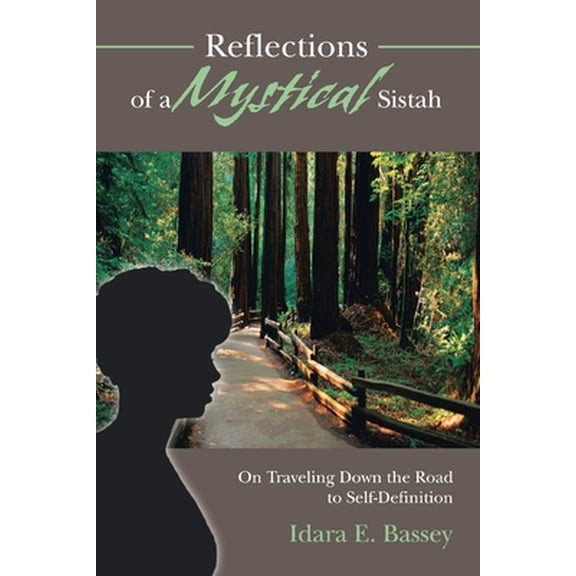 Pre-Owned Reflections of a Mystical Sistah: On Traveling Down the Road to Self-Definition (Paperback) 0595309887 9780595309887