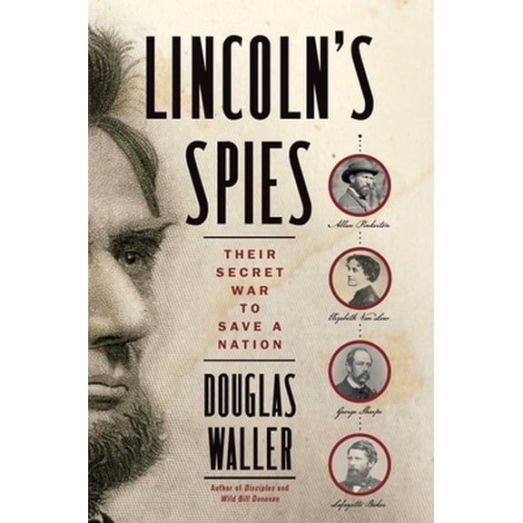 Pre-Owned Lincoln's Spies : Their Secret War to Save a Nation (Hardcover)