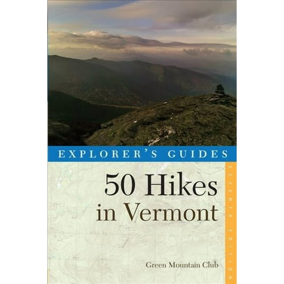 Explorer's 50 Hikes: Explorer's Guide 50 Hikes in Vermont (Paperback)