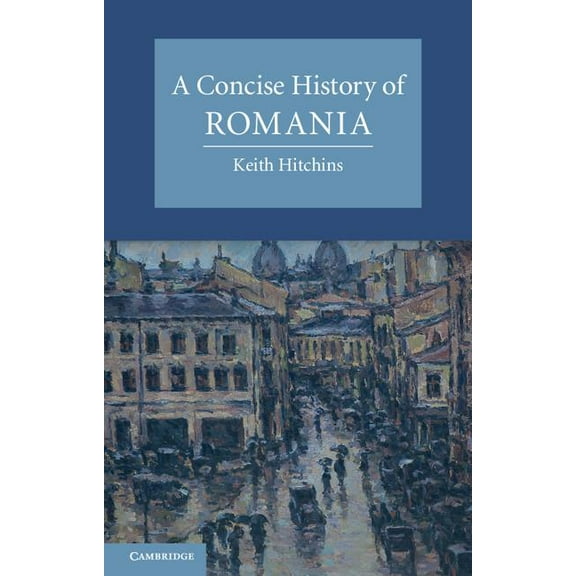 Cambridge Concise Histories A Concise History of Romania, (Paperback)