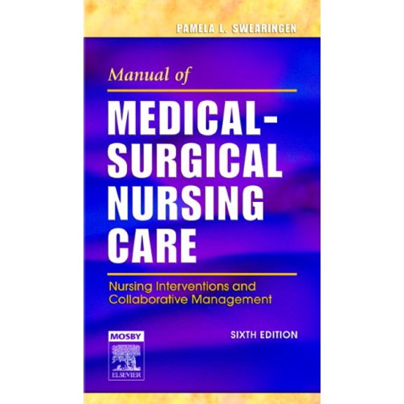 Pre-Owned Manual of Medical-Surgical Nursing Care: Nursing Interventions and Collaborative Management (Paperback) 0323037275 9780323037273
