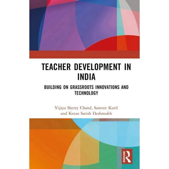 Teacher Development in India: Building on Grassroots Innovations and Technology, (Hardcover)