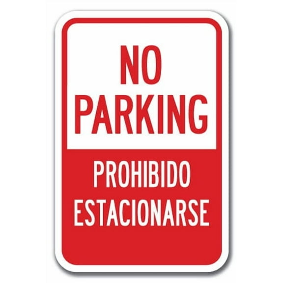 No Parking / Prohibido Estacionarse  Sign 12" x 18" Heavy Gauge Aluminum Signs