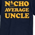 thumbnail image 3 of Instant Message - Nacho Average Uncle - Men's Short Sleeve Graphic T-Shirt, 3 of 6