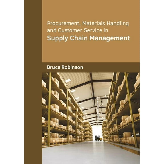 Procurement, Materials Handling and Customer Service in Supply Chain Management (Hardcover)
