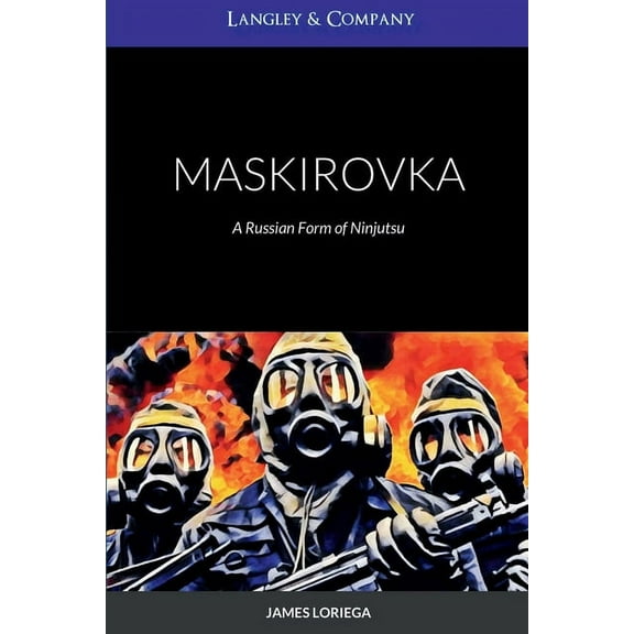Maskirovka: A Russian Form of Ninjutsu (Paperback)