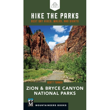 Hike the Parks: Zion & Bryce Canyon National Parks : Best Day Hikes, Walks, and