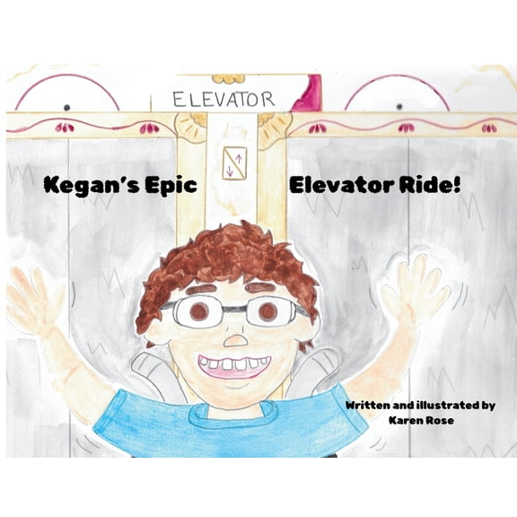 Kegan's Epic Elevator Ride, (Paperback)