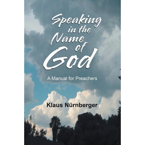 Speaking in the Name of God : A Manual for Preachers