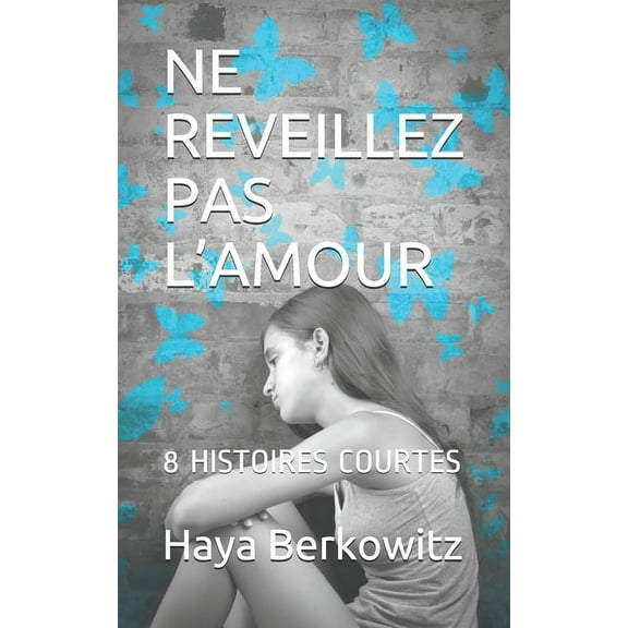 Histoires Edifiantes: Ne Reveillez Pas l'Amour : 8 Histoires Courtes (Paperback)