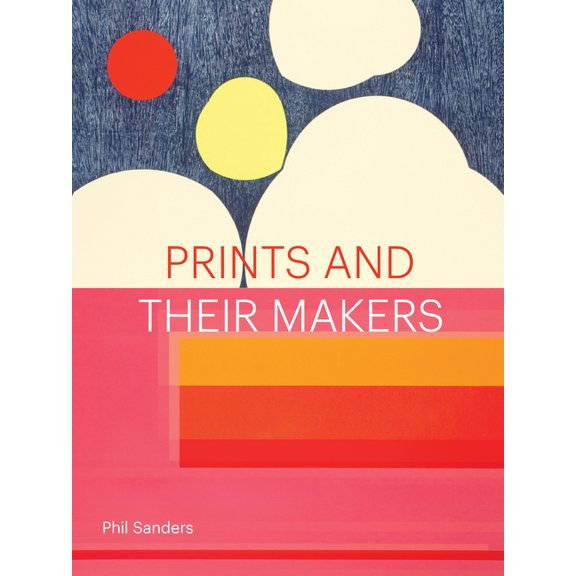 Prints and Their Makers, (Hardcover)