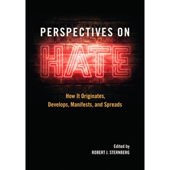 Pre-Owned Perspectives on Hate: How It Originates, Develops, Manifests, and Spreads (Paperback) by Robert J Sternberg