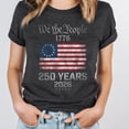 thumbnail image 2 of 250th America Anniversary Shirt 250 Years of Freedom America T Shirt We The People 250 Years of Freedom Patriotic Tee with USA Flag, 2 of 6