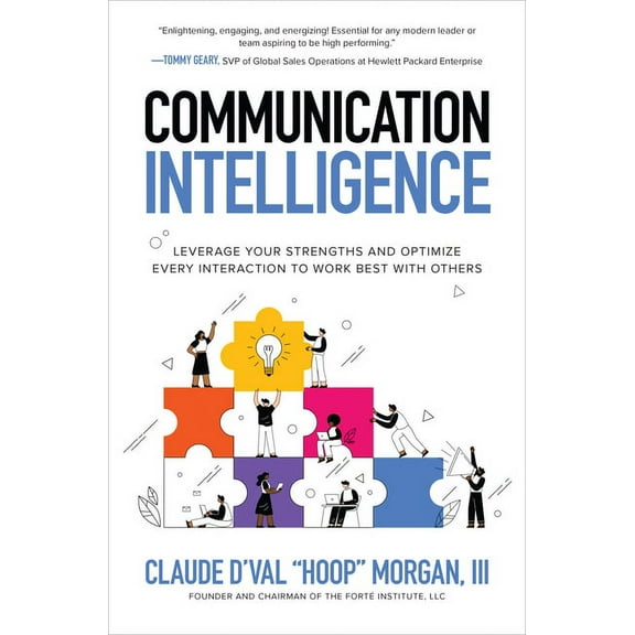 Communication Intelligence: Leverage Your Strengths and Optimize Every Interaction to Work Best with Others, (Hardcover)