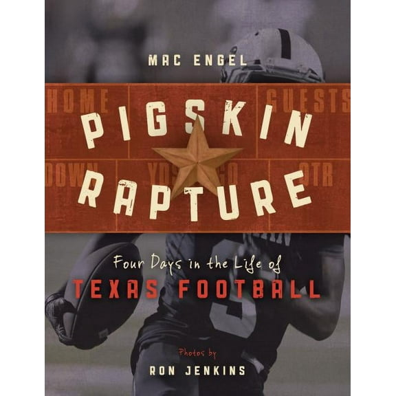Pigskin Rapture : Four Days in the Life of Texas Football (Hardcover)