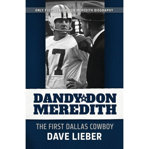 Dandy Don Meredith: The First Dalas Cowboy, (Hardcover)