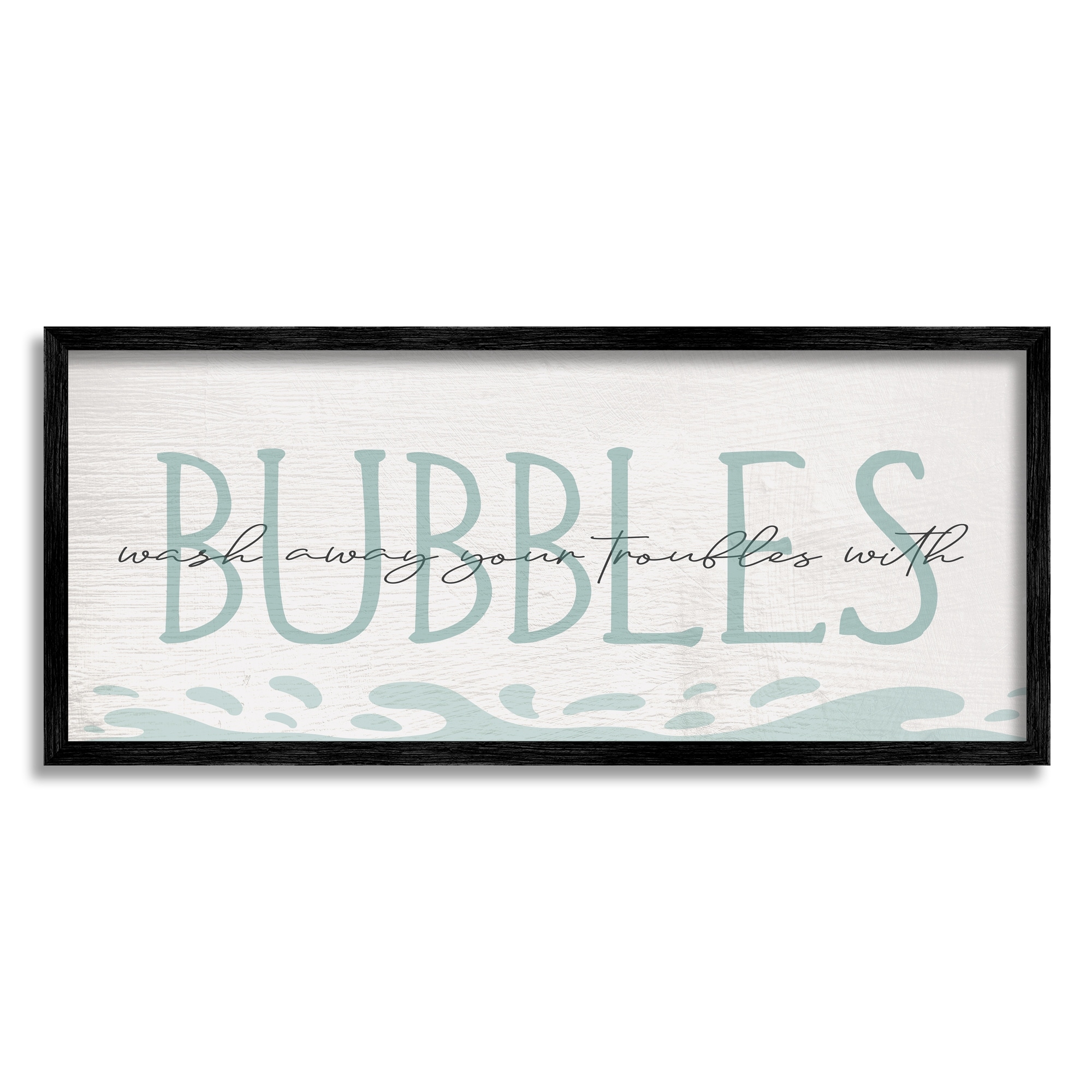 Stupell Industries Wash Away Troubles Bubbles Blue Bath Sign Text Framed Wall Art, 30 x 13, Design by Daphne Polselli