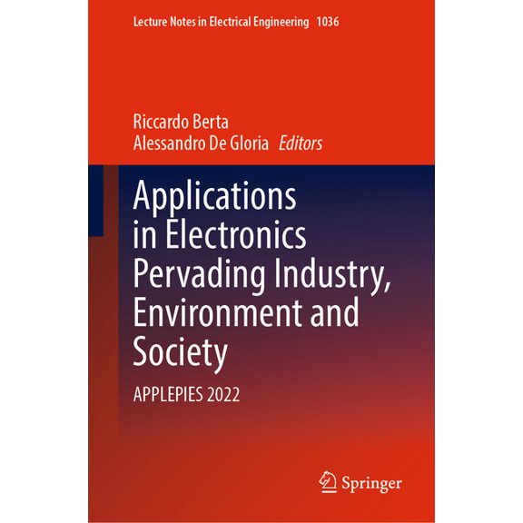 Lecture Notes in Electrical Engineering Applications in Electronics Pervading Industry, Environment and Society: Applepies 2022, Book 1036, (Hardcover)