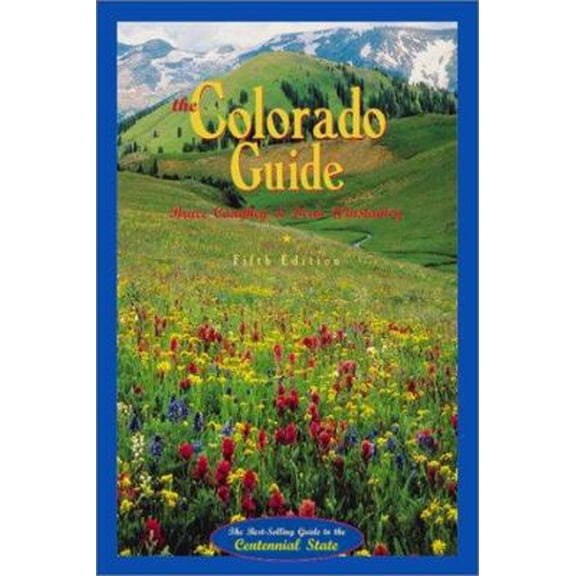 Pre-Owned Colorado Guide, 5th Edition: The Best-Selling Guide to the Centennial State (Paperback) 1555910068 9781555910068