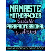 Namaste Motherf*cker: Paraprofessional Cuss Word Coloring, Swear Word Coloring Book For Adults (Paperback)