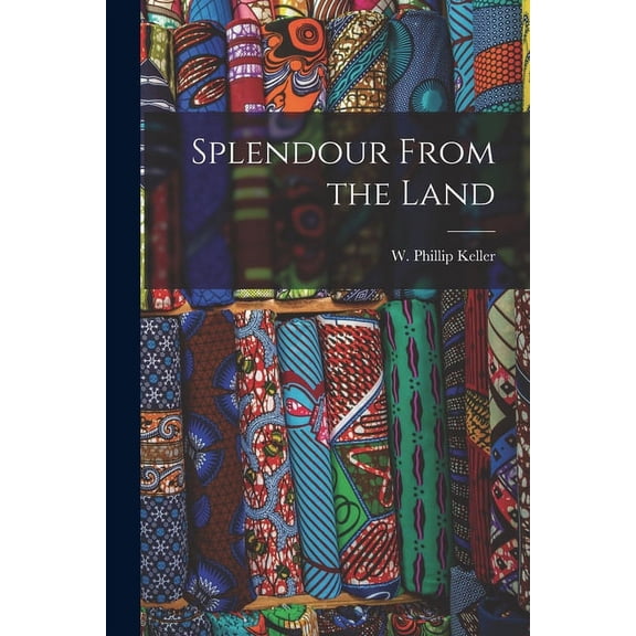 Splendour From the Land, (Paperback)