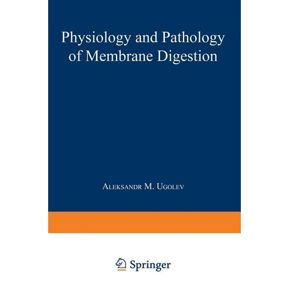 Physiology and Pathology of Membrane Digestion, (Paperback)