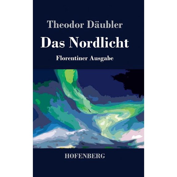 Das Nordlicht (Florentiner Ausgabe) (Hardcover)