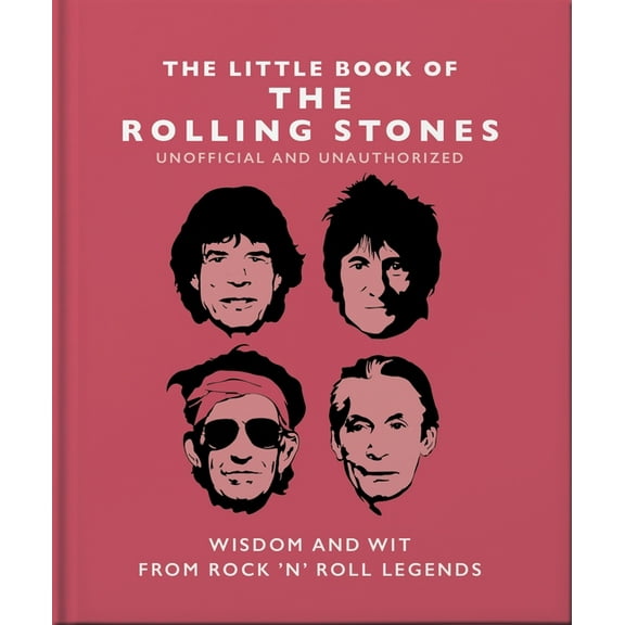 Little Books of Music Little Book of the Rolling Stones: Wisdom and Wit from Rock 'n' Roll Legends, Book 2, (Hardcover)