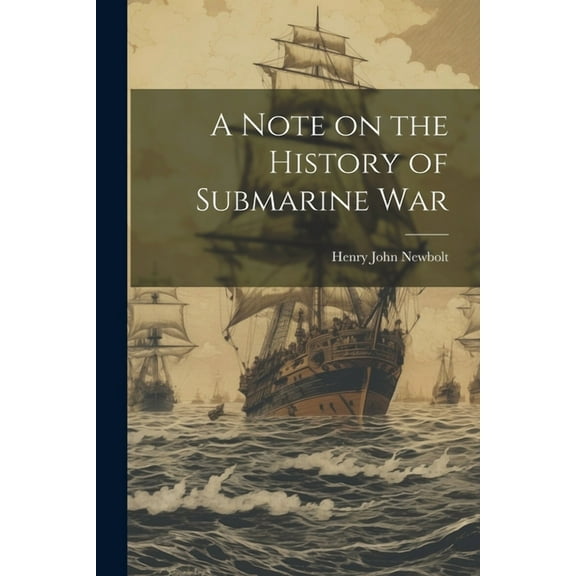 A Note on the History of Submarine War (Paperback)