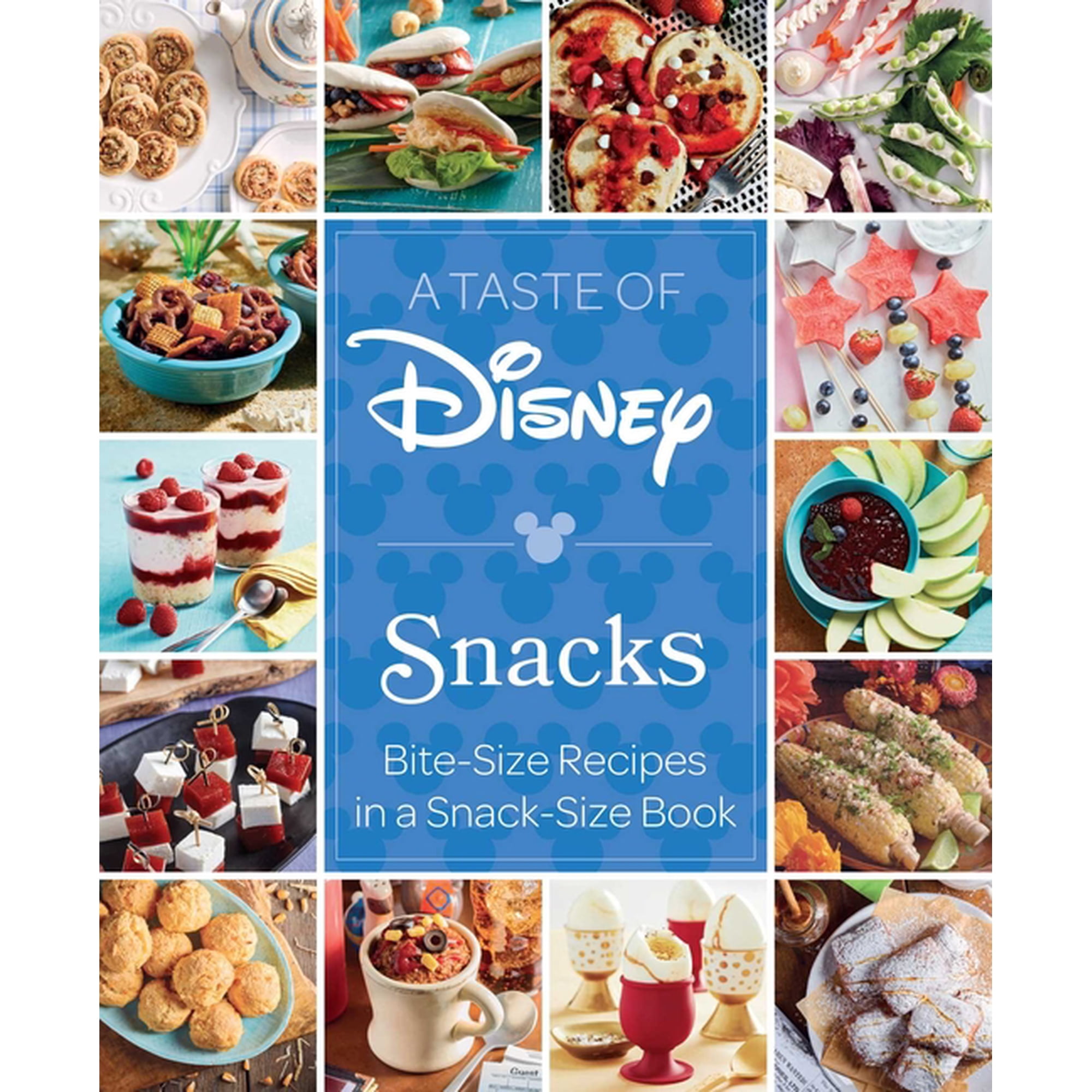 Disney A Taste of Disney: Snacks: Bite-Size Recipes in a Snack-Size Book, (Hardcover)