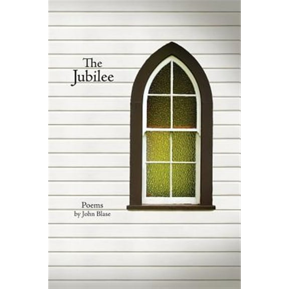 The Jubilee: Poems (Paperback) by John D Blase