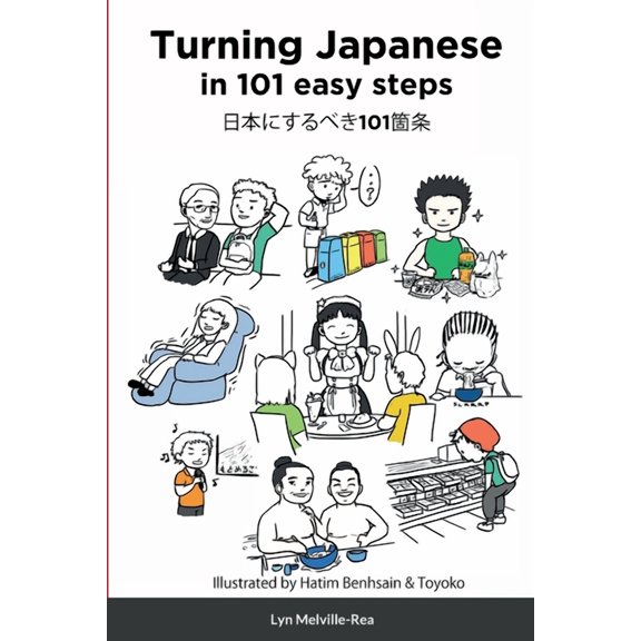 Turning Japanese in 101 easy steps, (Paperback)