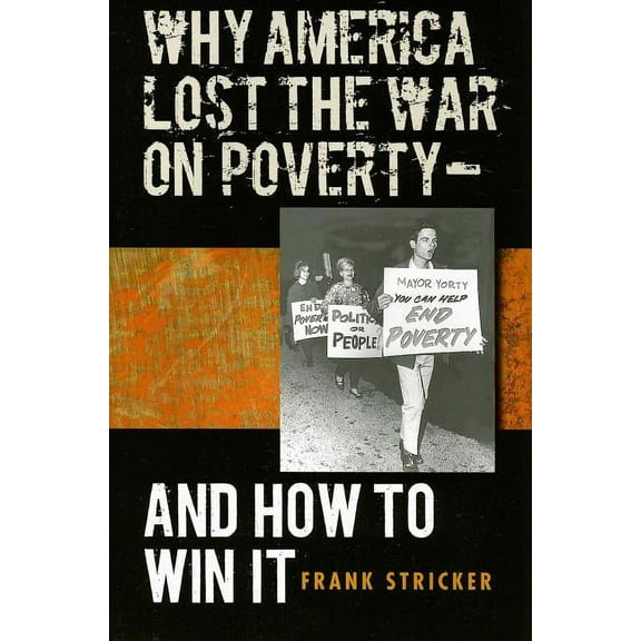 Why America Lost the War on Poverty--And How to Win It, (Paperback)
