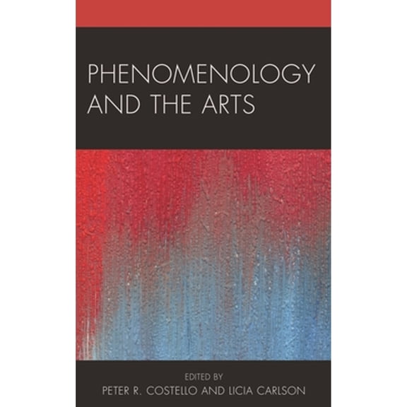 Pre-Owned Phenomenology and the Arts (Hardcover) by John Russon, Galen A Johnson, John Lysaker