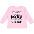 thumbnail image 3 of Inktastic My Mommy is a Doctor and a Hero Boys or Girls Long Sleeve Toddler T-Shirt, 3 of 5